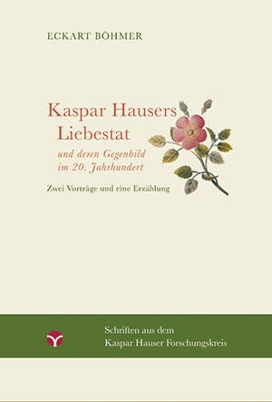 Eckart Böhmer, Kaspar Hauser, das einzige Geschöpf seiner Gattung